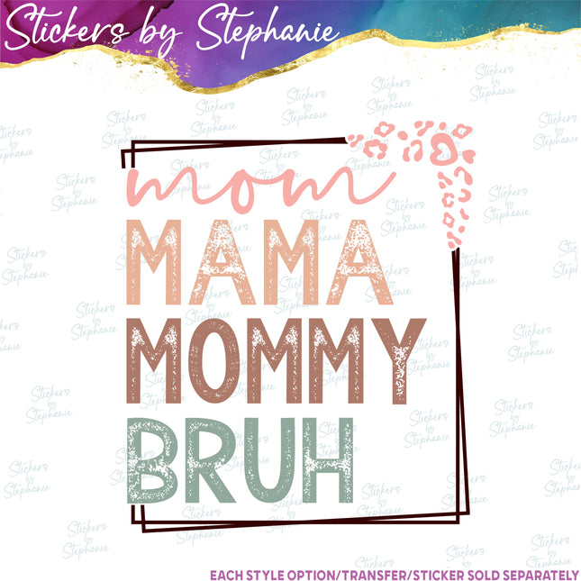 (s04-074) Mom Mama Mommy Bruh Iron-On Transfer