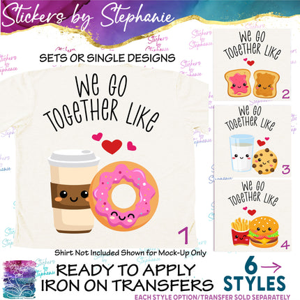 (s04-076) We Go Together Like Iron-On Transfer or Sticker