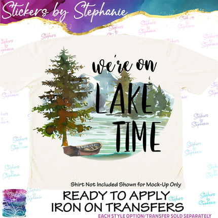 (s04-081) We're On Lake Time Iron-On Transfer or Sticker