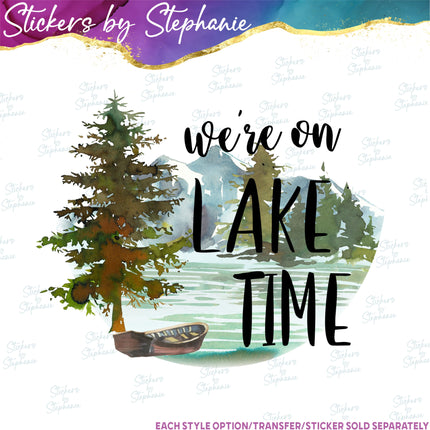 (s04-081) We're On Lake Time Iron-On Transfer or Sticker