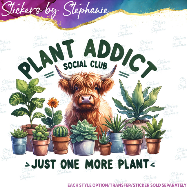 (s04-083) Plant Addict Social Club Just One More Iron-On Transfer