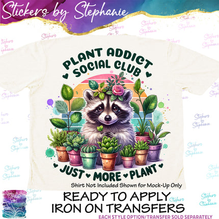 (s04-084) Plant Addict Social Club Just One More Iron-On Transfer or Sticker