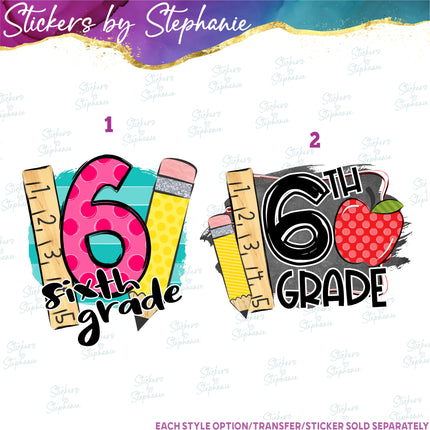 (s04-095) 6th Sixth Grade First Day, Back to School Iron-On Transfer or Sticker