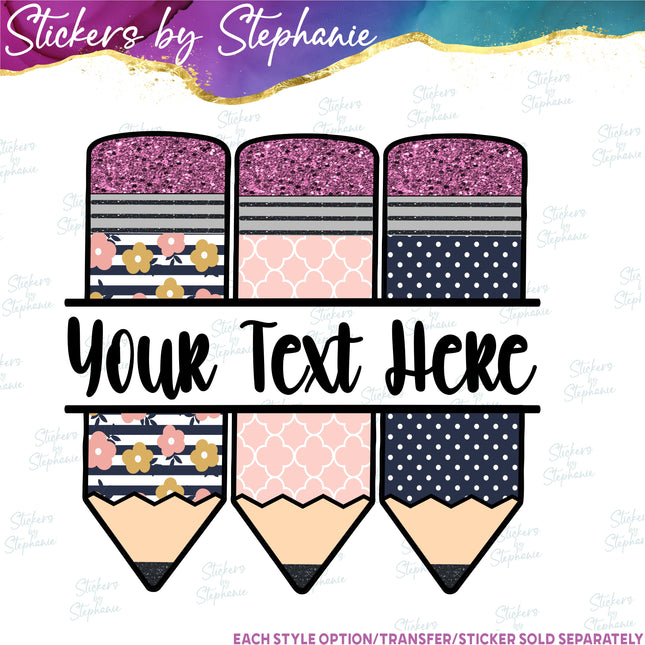 (s06-028) Pink Blue Floral Pencils Student Teacher Name Custom Iron-On Transfer