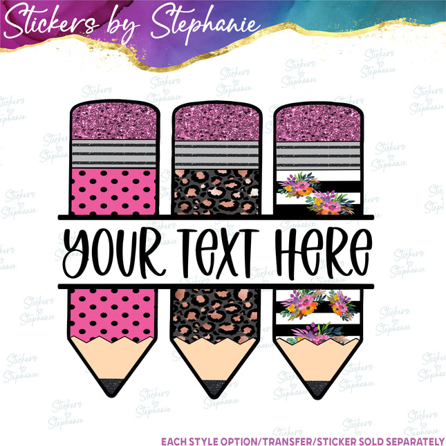 (s06-029) Pink Blue Floral Pencils Student Teacher Name Custom Iron-On Transfer