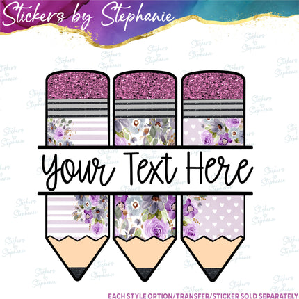 (s06-030) Purple Floral Pencils Student Teacher Name Custom Iron-On Transfer or Sticker