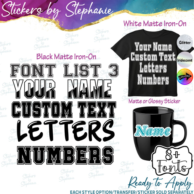 (CT-3) Font List 3 Custom Text Name Numbers Iron-On Transfer or Sticker
