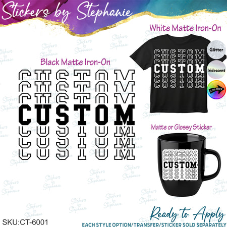 (CT-6001) Super Stacked Custom Text Iron-On Transfer or Sticker