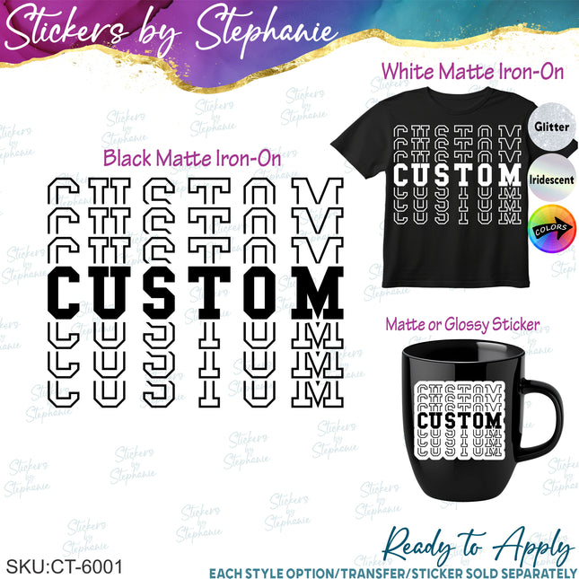 (CT-6001) Super Stacked Custom Text Iron-On Transfer or Sticker