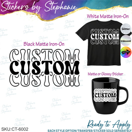 (CT-6002) More Stacked 3 Line Custom Text Iron-On Transfer or Sticker