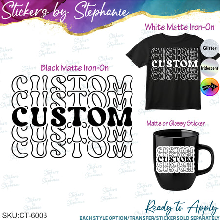 (CT-6003) More Stacked 4 Line Custom Text Iron-On Transfer or Sticker
